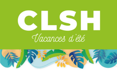 CLSH Vacances Scolaires : découvrez le programme des vacances d’été