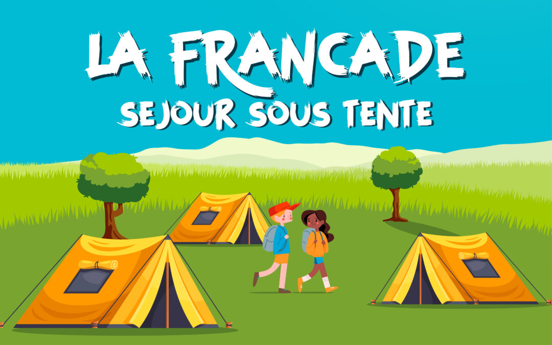 La Francade : un séjour campé de 5 jours pour les enfants du CE1 au CM2