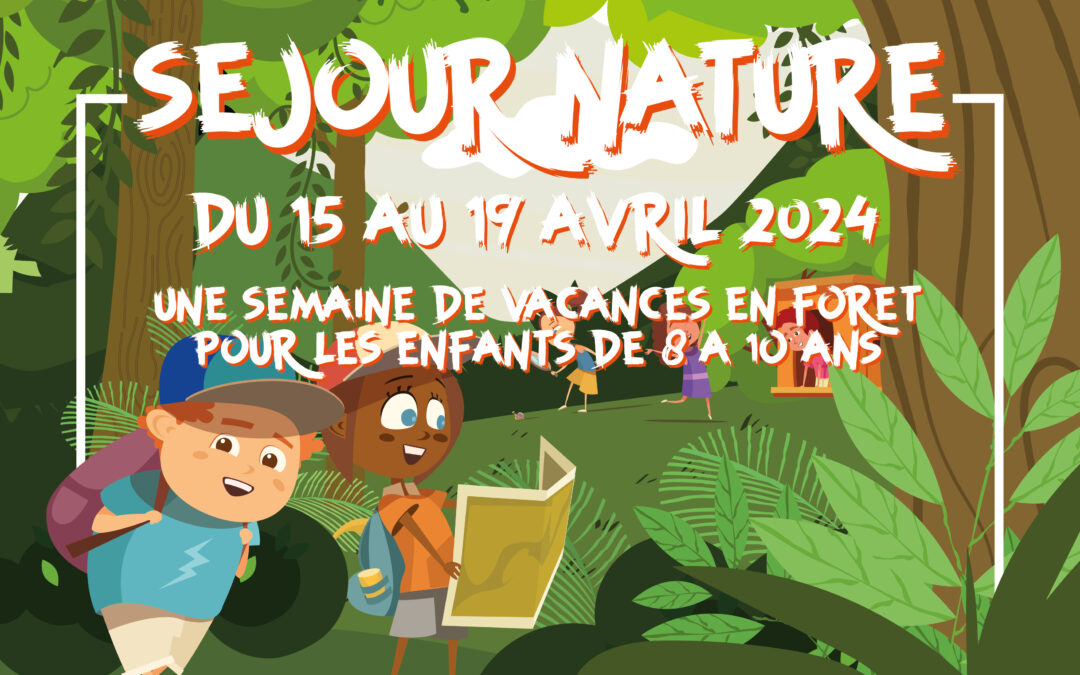 Séjour nature : une semaine de vacances en forêt pour les enfants de 8 à 10 ans