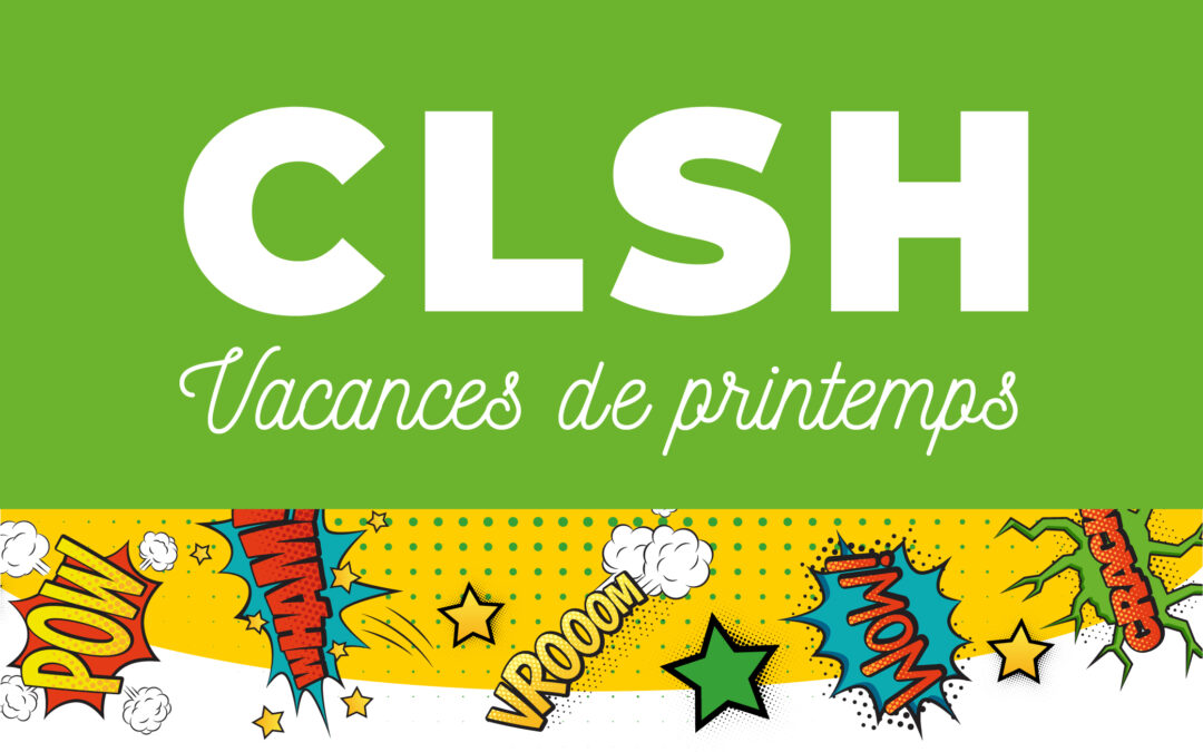 CLSH Vacances Scolaires : découvrez le programme des vacances de printemps