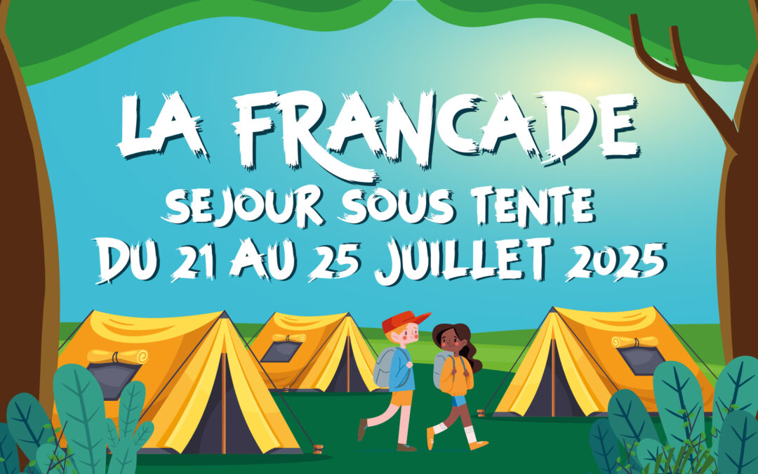 La Francade : un séjour campé de 5 jours pour les enfants de 8 à 10 ans