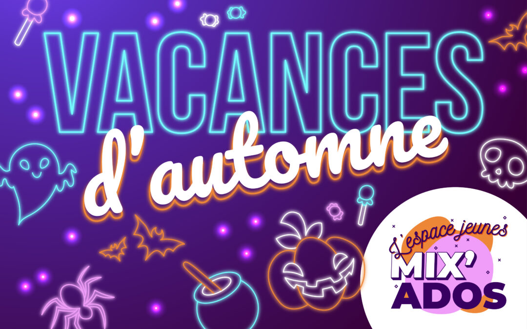 Découvrez le programme des vacances d’automne à Mix’Ados